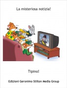 Tipino! - La misteriosa notizia!