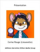 Cerise Rouge (Lisounette) - Pr&eacute;sentation