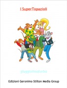 giuggiolinafurba - I SuperTopazioli