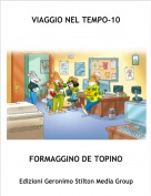 FORMAGGINO DE TOPINO - VIAGGIO NEL TEMPO-10