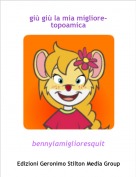 bennylamiglioresquit - gi&ugrave; gi&ugrave; la mia migliore-topoamica