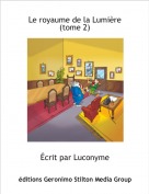 &Eacute;crit par Luconyme - Le royaume de la Lumi&egrave;re(tome 2)