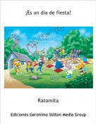 Ratomita - &iexcl;Es un dia de fiesta!