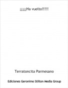 Terratoncita Parmesano - &iexcl;&iexcl;&iexcl;&iexcl;&iexcl;Ha vuelto!!!!!