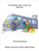 Emmenthalyas - le fant&ocirc;me des trains de sourisia