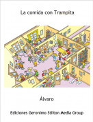 &Aacute;lvaro - La comida con Trampita