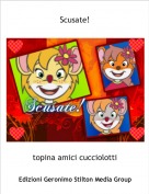 topina amici cucciolotti - Scusate!