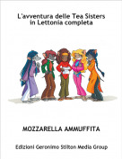 MOZZARELLA AMMUFFITA - L'avventura delle Tea Sisters in Lettonia completa