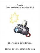 Di...Topella Cavallerizza! - Gossip!Solo Notizie Autentiche! N&deg;1