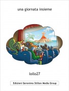 lollo27 - una giornata insieme
