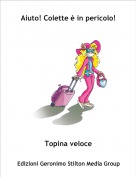 Topina veloce - Aiuto! Colette &egrave; in pericolo!
