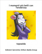 topoaida - I momenti pi&ugrave; belli con Tenebrosa