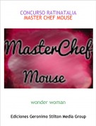 wonder woman - CONCURSO RATINATALIAMASTER CHEF MOUSE