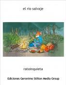 ratoinquieta - el rio salvaje