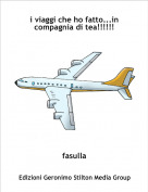 fasulla - i viaggi che ho fatto...in compagnia di tea!!!!!!