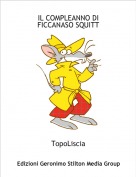 TopoLiscia - IL COMPLEANNO DIFICCANASO SQUITT