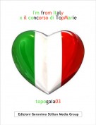 topogaia03 - I'm from Italy x il concorso di TopMarie