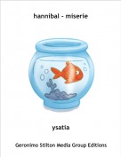 ysatia - hannibal - miserie
