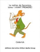 C&eacute;derick - Le m&eacute;tier de Geronimo tome 1 AVANT PREMIERE!