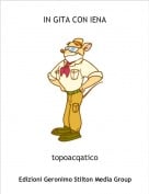 topoacqatico - IN GITA CON IENA