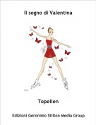 Topellen - Il sogno di Valentina