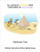 TOPOLINA TINA - GLI ANTICHI EGIZZIANI(PER CONCORSO DI sofycerasa)