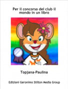 Topjana-Paulina - Per il concorso del club il mondo in un libro