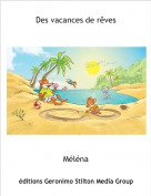 M&eacute;l&eacute;na - Des vacances de r&ecirc;ves