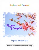 Topisa Mozzarella - Il mistero di Pasqua!