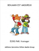 &Eacute;CRIS PAR: fromager - BENJAMIN EST AMOUREUX