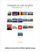 Jicer - Comment je cr&eacute;e ma s&eacute;rie "Vacances &agrave; ... !" ?