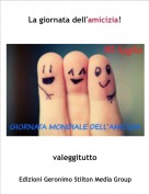 valeggitutto - La giornata dell'amicizia!