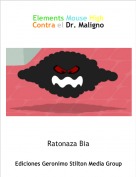 Ratonaza Bia - Elements Mouse HighContra el Dr. Maligno
