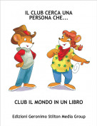 CLUB IL MONDO IN UN LIBRO - IL CLUB CERCA UNA PERSONA CHE...