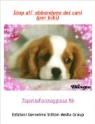 TopellaFormaggiosa 96 - Stop all' abbandono dei cani (per bibi)