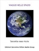Sorcetta naso riccio - VIAGGIO NELLO SPAZIO