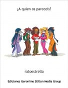 ratoestrella - &iquest;A quien os pareceis?