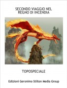 TOPOSPECIALE - SECONDO VIAGGIO NEL REGNO DI INCENDIA