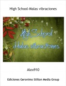 Alex910 - High School-Malas vibraciones