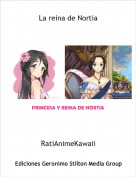 RatiAnimeKawaii - La reina de Nortia