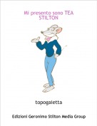 topogaietta - Mi presento sono TEA STILTON