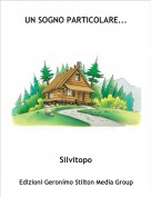 Silvitopo - UN SOGNO PARTICOLARE...