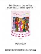 Puffetta39 - Tea Sisters : Una mitica avventura ... unite ! parte 1