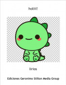 lirios - holiii!