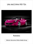 Rododea - UNA MACCHINA PER TEA