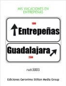 ruti3003 - MIS VACACIONES EN ENTREPE&Ntilde;AS