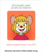 sophie gingermouse y tus bff! - FELICIDADES,ANIE!un a&ntilde;o con nosotros