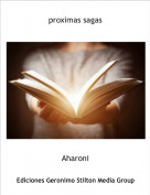 Aharoni - proximas sagas