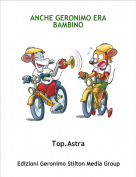 Top.Astra - ANCHE GERONIMO ERA BAMBINO