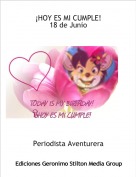 Periodista Aventurera - &iexcl;HOY ES MI CUMPLE!18 de Junio